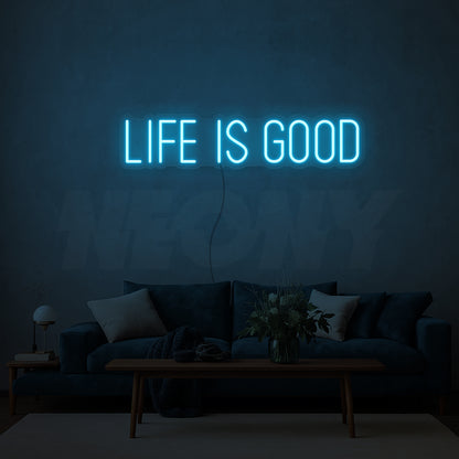 Life is good